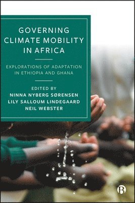 Ninna Nyberg Sørensen, Lily Salloum Lindegaard, Neil Webster - Governing Climate Mobility in Africa, Häftad