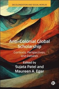 bokomslag Anti-Colonial Global Scholarship