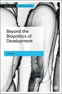 bokomslag Beyond the Biopolitics of Development