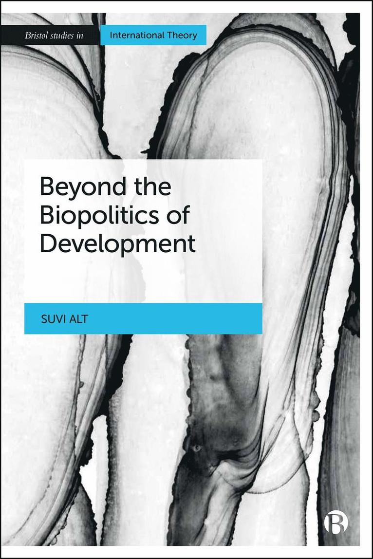 Beyond the Biopolitics of Development