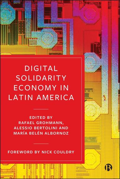 Rafael Grohmann, María Belén Albornoz, Alessio Bertolini - Digital Solidarity Economy in Latin America, Inbunden