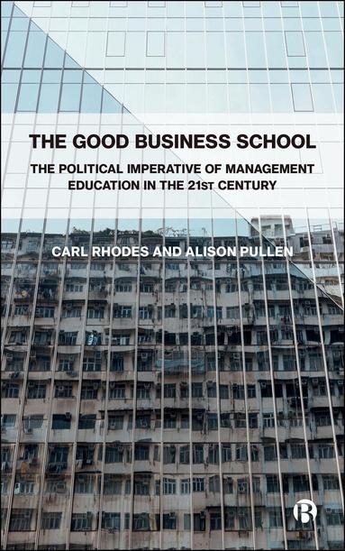 Carl Rhodes, Alison Pullen - Good Business School, Inbunden