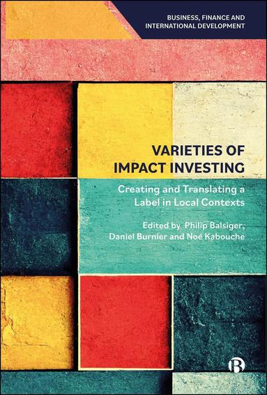 Philip Balsiger, Daniel Burnier, Noé Kabouche - Varieties of Impact Investing, Häftad
