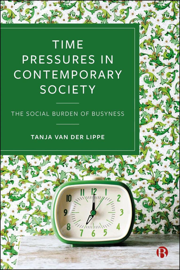 Tanja van der Lippe - Time Pressures in Contemporary Society, Häftad