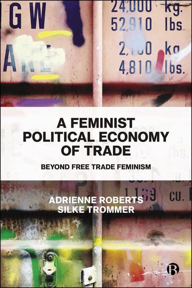 Adrienne Roberts, Silke Trommer - Feminist Political Economy of Trade, Häftad