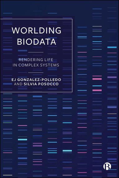 EJ Gonzalez-Polledo, Silvia Posocco - Worlding Biodata, Inbunden