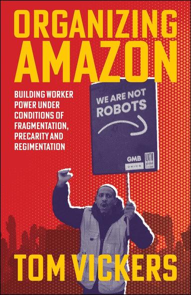 Tom Vickers - Organizing Amazon, Häftad
