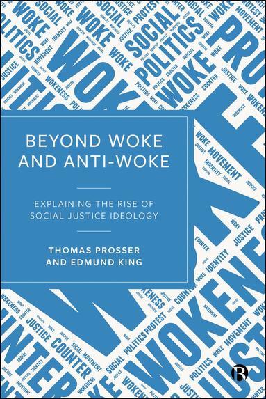 Thomas Prosser, Edmund King - Beyond Woke and Anti-Woke, Inbunden