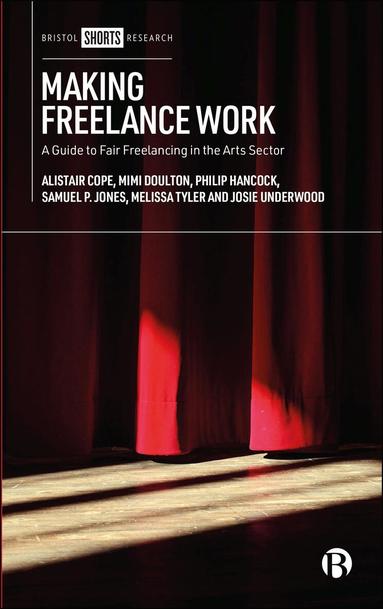 Alistair Cope, Mimi Doulton, Philip Hancock, Samuel P. Jones, Melissa Tyler, Josie Underwood - Making Freelance Work, Häftad