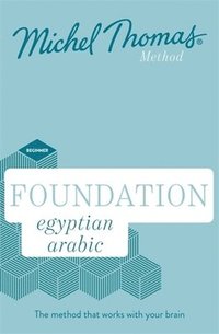 bokomslag Foundation Egyptian Arabic New Edition (Learn Egyptian Arabic with the Michel Thomas Method)
