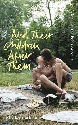 Nicolas Mathieu - And Their Children After Them, Inbunden