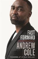 Andrew Cole - Fast Forward: The Autobiography, Häftad