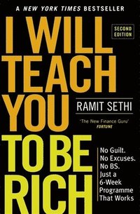 bokomslag I Will Teach You To Be Rich (2nd Edition): No guilt, no excuses - just a 6-week programme that works - now a major Netflix series
