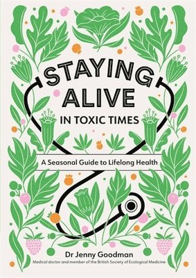 Staying Alive in Toxic Times 1
