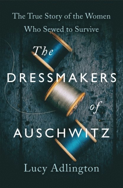 The Dressmakers of Auschwitz 1
