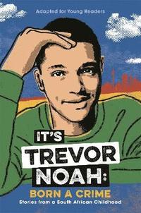 bokomslag It's Trevor Noah: Born a Crime