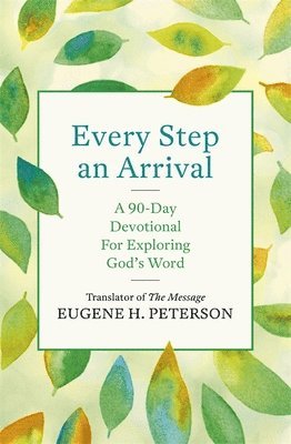 Eugene Peterson - Every Step an Arrival, Häftad