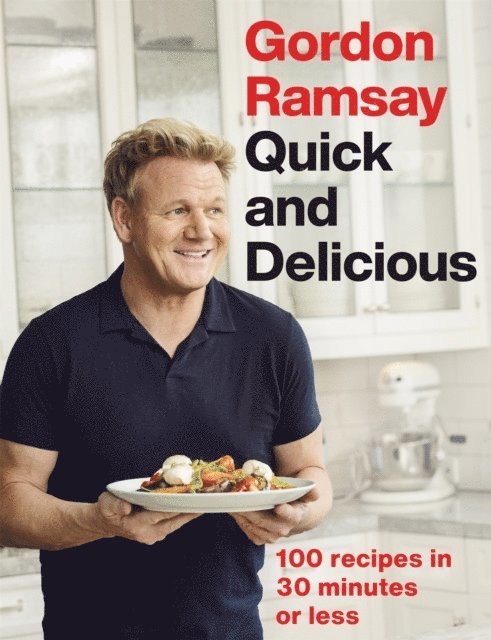 Gordon Ramsay - Gordon Ramsay Quick & Delicious, Inbunden