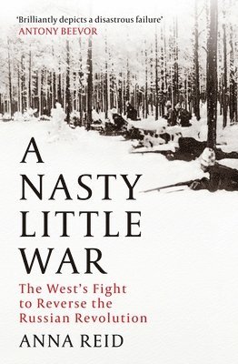 Anna Reid - Nasty Little War, Inbunden