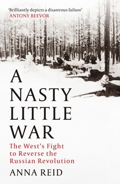 Anna Reid - A Nasty Little War, Häftad