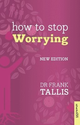 Frank Tallis, Dr Frank Tallis - How to Stop Worrying, Häftad