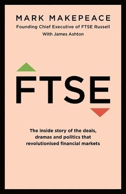 Mark Makepeace, James Ashton - FTSE, Inbunden