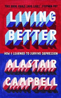 Alastair Campbell - Living Better, Häftad
