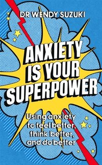 bokomslag Anxiety is Your Superpower (GOOD ANXIETY)