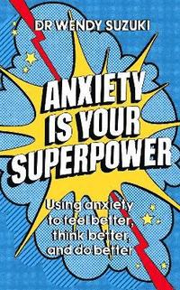 bokomslag Anxiety is Your Superpower