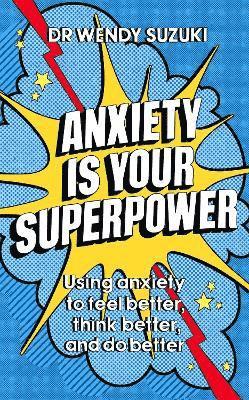 Anxiety is Your Superpower 1