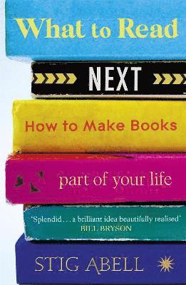Stig Abell - What to Read Next, Häftad