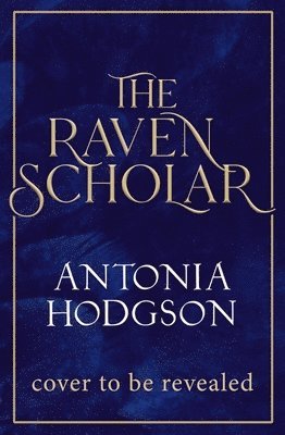 Antonia Hodgson - Raven Scholar, Inbunden