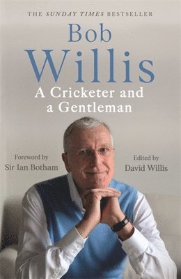 Bob Willis, Mike Dickson - Bob Willis: A Cricketer and a Gentleman, Häftad