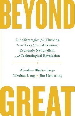 Arindam Bhattacharya, Nikolaus Lang, Jim Hemerling - Beyond Great, Inbunden