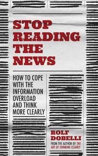bokomslag Stop Reading the News
