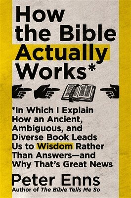 Peter Enns - How the Bible Actually Works, Häftad