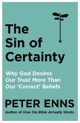 Peter Enns - Sin of Certainty, Häftad