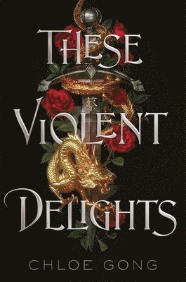 Chloe Gong - These Violent Delights, Inbunden