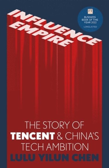 bokomslag Influence Empire: The Story Of Tencent And China's Tech Ambition