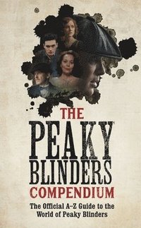 bokomslag The Peaky Blinders Compendium
