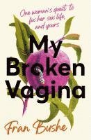 bokomslag My Broken Vagina