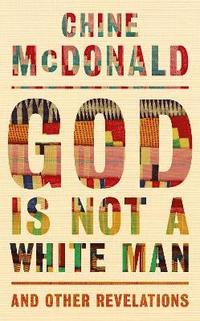 bokomslag God Is Not a White Man