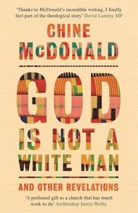 bokomslag God Is Not a White Man