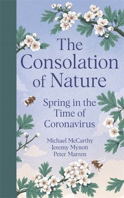 Michael McCarthy, Jeremy Mynott, Peter Marren - Consolation of Nature, Inbunden