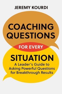Jeremy Kourdi - Coaching Questions for Every Situation, Häftad