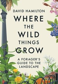 bokomslag Where the Wild Things Grow
