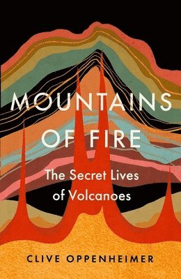 Clive Oppenheimer - Mountains of Fire, Inbunden