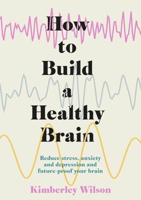 bokomslag How to Build a Healthy Brain