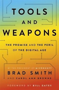 bokomslag Tools and Weapons: The Promise and The Peril of the Digital Age