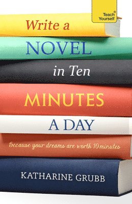 bokomslag Write a Novel in 10 Minutes a Day